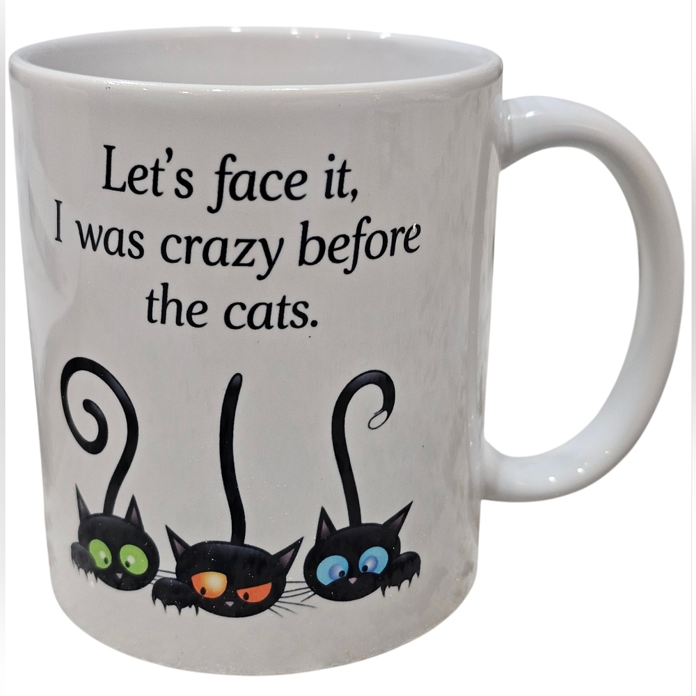 Cat Mug 11oz ' Let's Face It, I Was Crazy Before The Cats. ' New